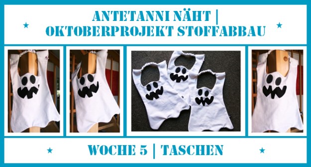 antetanni-naeht_Oktoberprojekt-Stoffabbau_Woche-5_Taschen