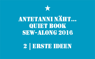 antetanni_Quiet-Book-Sew-Along_2_Erste-Ideen