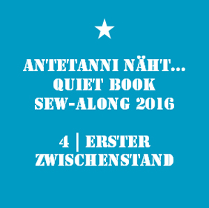 antetanni_Quiet-Book-Sew-Along_4_Erster-Zwischenstand_Q