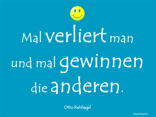 antetanni_Spruch_Mal-verliert-man-mal-gewinnen-die-anderen